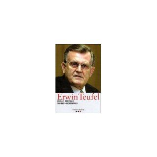 Erwin Teufel. Die Biographie eines etwas anderen Politikers 