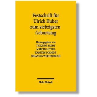 Festschrift für Ulrich Huber zum siebzigsten Geburtstag 