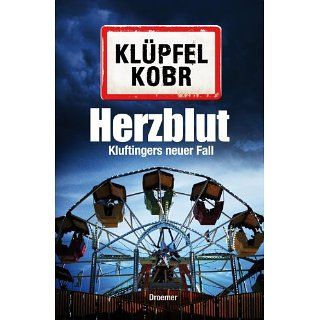 Herzblut: Kluftingers neuer Fall eBook: Volker Klüpfel, Michael Kobr