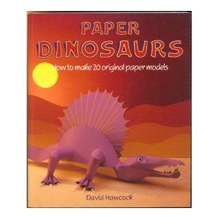 Paper Dinosaurs How to Make 20 Original Paper Models 