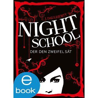 Night School. Der den Zweifel sät eBook C. J. Daugherty, Carolin