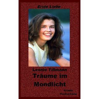 Träume im Mondlicht (Erste Liebe) eBook Leonie Tillmann 