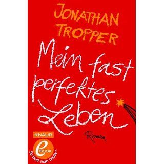 Mein fast perfektes Leben Roman eBook Jonathan Tropper, Birgit