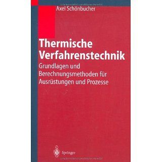 Thermische Verfahrenstechnik Grundlagen und Berechnungsmethoden für