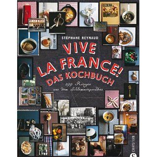 Vive la France!: 299 Rezepte aus dem Schlemmerparadies: 