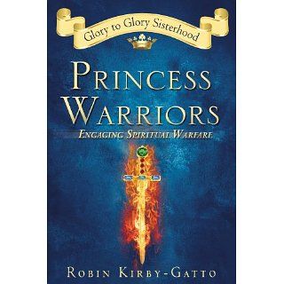 Princess Warriors: Engaging Spiritual Warfare (Glory to Glory