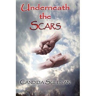 Underneath the Scars eBook Candida Sullivan Kindle Shop