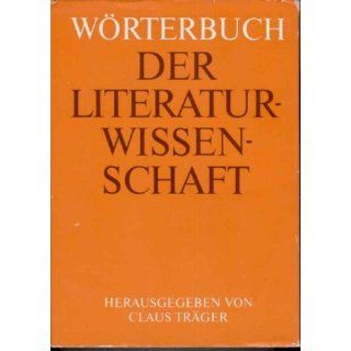Wörterbuch der Literaturwissenschaft Claus Träger
