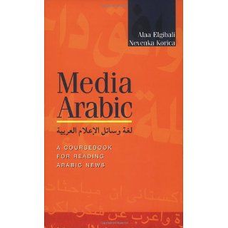Media Arabic A Coursebook for Reading Arabic News Alaa