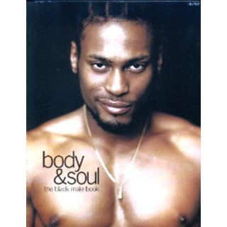 Body & Soul The Black Male Book /Schwarze Fotographie Ein Kunstband