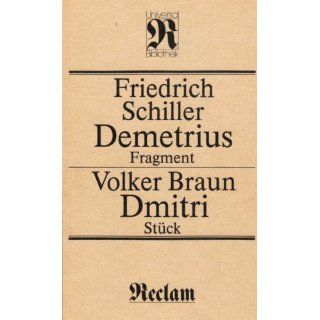 Friedrich Schiller Demetrius. Fragment   Volker Braun Dmitri. Stück