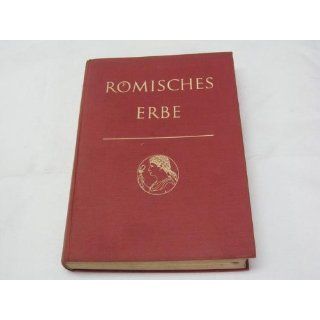 Römisches Erbe. Ein Lesebuch lateinischer Literatur. Mit einer