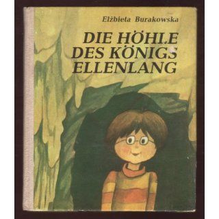 Die Höhle des Königs Ellenlang Elzbieta Burakowska