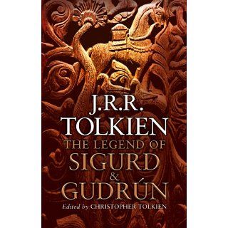 The Legend of Sigurd and Gudrún eBook J. R. R. Tolkien, Christopher