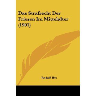 Das Strafrecht Der Friesen Im Mittelalter (1901) Rudolf