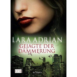 Gejagte der Dämmerung eBook Lara Adrian, Katrin Kremmler 