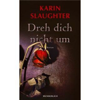 Dreh dich nicht um Karin Slaughter, Sophie Zeitz Bücher
