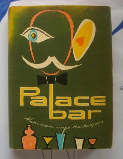 Palace Bar. Memoiren eines Barkeepers. Gustav A. Doebeli, 1954