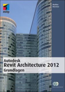 Autodesk Revit Architecture 2012 Grundlagen von Mark 