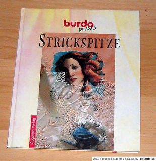 Burda Praxis STRICKSPITZE Kunststricken Augustus Verlag
