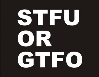 STFU OR GTFO Adult Humor Obama Jersey Shore Vulgar Dirty Rude Mean