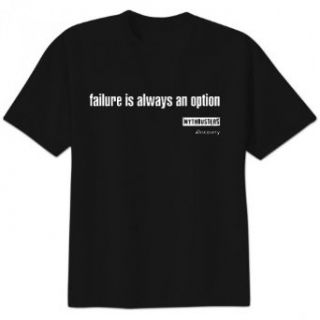 MythBusters failure is always an option T shirt   Black