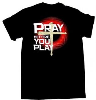 Pray Before You Play Christian Drum Stick Adult T Shirt