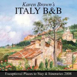 Karen Brown`s Italy, B & B 2008