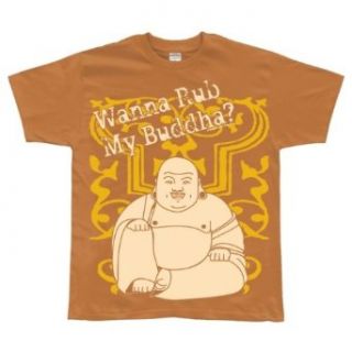 Wanna Rub My Buddha T Shirt Clothing