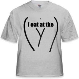 I Eat At The Y T Shirt #267 Clothing