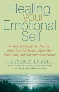 Healing Your Emotional Self A Powerful Program to Help You Raise Your