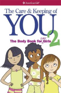 The Care and Keeping of You 2 The Body Book for Older Girls