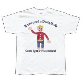 Mr. Bill   If You Need A Dolla Holla Soft T Shirt