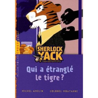 SHERLOCK YACK T.2 ; QUI A ETRANGLE LE TIGRE ?   Achat / Vente livre