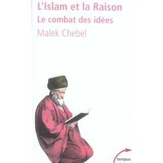 islam et la raison ; le combat des idées   Achat / Vente livre