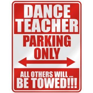 DANCE TEACHER PARKING ONLY  PARKING SIGN OCCUPATIONS  