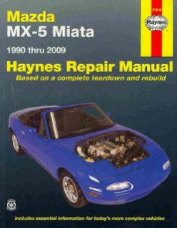 Haynes Mazda MX 5 Miata Automotive Repair Manual: 1990 Through 2009
