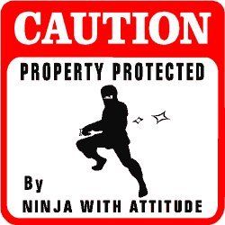 CAUTION NINJA with attitude martial art sign Home