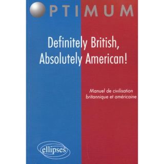 DICTIONNAIRE   LANGUE DEFINITELY BRITISH, ABSOLUTELY AMERICAN  MANUEL