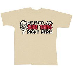 Hey Pretty Lady Sure Thing Right Here Beige T Shirt