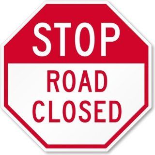 Stop   Road Closed Sign, 24 x 24
