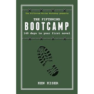 The Fifthwind Bootcamp (140 days to your first novel) Ken Kiser