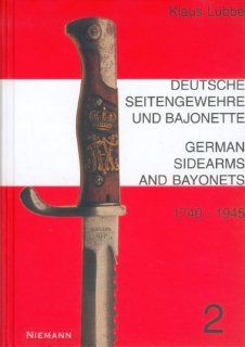 Deutsche Seitengewehre und Bajonette 2. 1740   1945 / German Sidearms