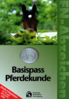 FN Abzeichen. Basispass Pferdekunde: Offizielles Prüfungslehrbuch der